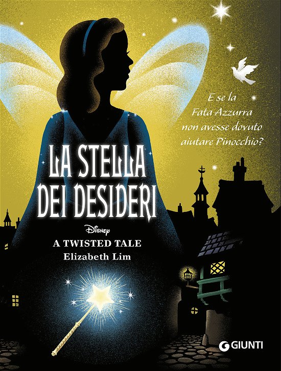 Cover for Elizabeth Lim · La Stella Dei Desideri. E Se La Fata Azzurra Non Avesse Dovuto Aiutare Pinocchio? A Twisted Tale (Bog)