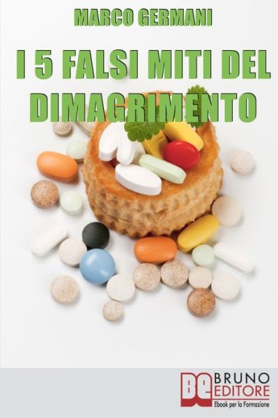 Cover for Marco Germani · I 5 Falsi Miti del Dimagrimento (Paperback Book) (2021)