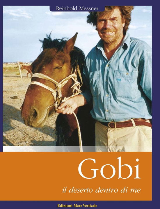 Gobi, Il Deserto Dentro Di Me - Reinhold Messner - Książki -  - 9788897173236 - 