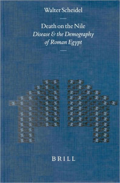 Cover for Walter Scheidel · Death on the Nile: Disease and the Demography of Roman Egypt - Mnemosyne Supplements; History and Archaeology of Classical Antiquity (Hardcover Book) (2001)