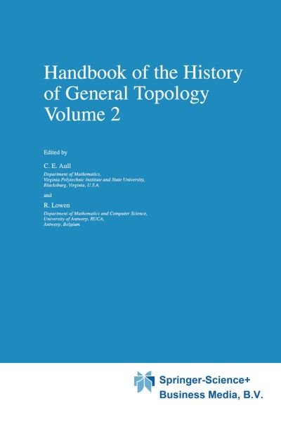 Cover for C E Aull · Handbook of the History of General Topology - History of Topology (Pocketbok) [1st Ed. Softcover of Orig. Ed. 1998 edition] (2011)