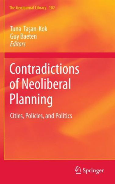 Cover for Tuna Tasan-kok · Contradictions of Neoliberal Planning: Cities, Policies, and Politics - GeoJournal Library (Hardcover Book) (2011)