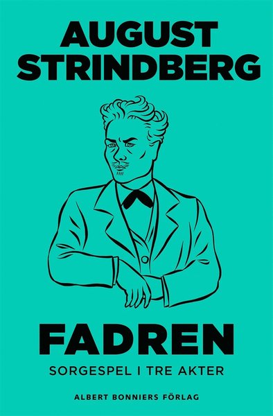 Cover for August Strindberg · Fadren : sorgespel i tre akter (ePUB) (2015)