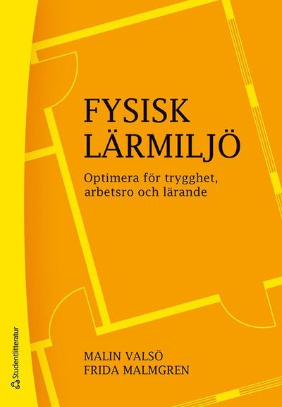 Cover for Frida Malmgren · Fysisk lärmiljö : optimera för trygghet, arbetsro och lärande (Book) (2019)