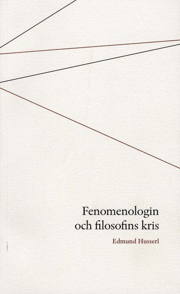Cover for Edmund Husserl · Fenomenologin och filosofins kris (Bok) (2002)