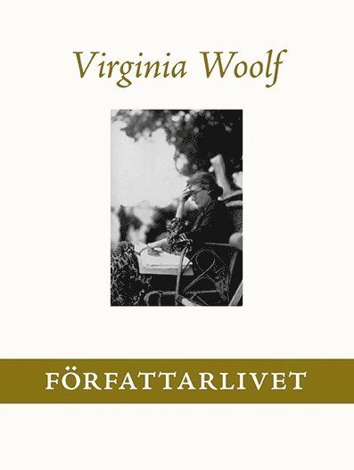 Cover for Virginia Woolf · Virginia Woolfs essäer: Författarlivet (Gebundesens Buch) (2018)