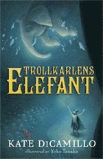 Cover for Kate DiCamillo · Trollkarlens elefant (Indbundet Bog) (2009)