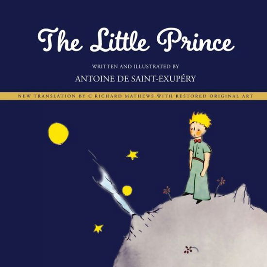 Cover for Antoine De Saint-exupery · Little Prince: New Translation by Richard Mathews with Restored Original Art (Paperback Book) (2020)