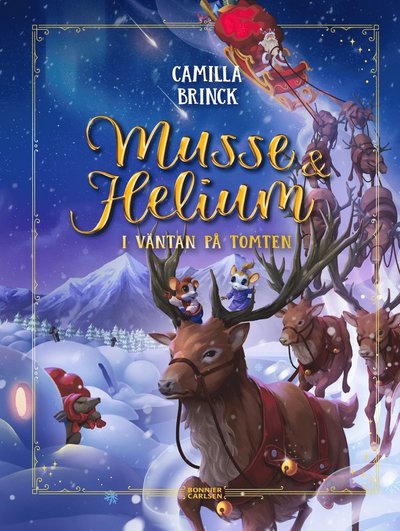 Jul med Musse & Helium. I väntan på tomten - Camilla Brinck - Kirjat - Bonnier Carlsen - 9789179757236 - tiistai 11. lokakuuta 2022