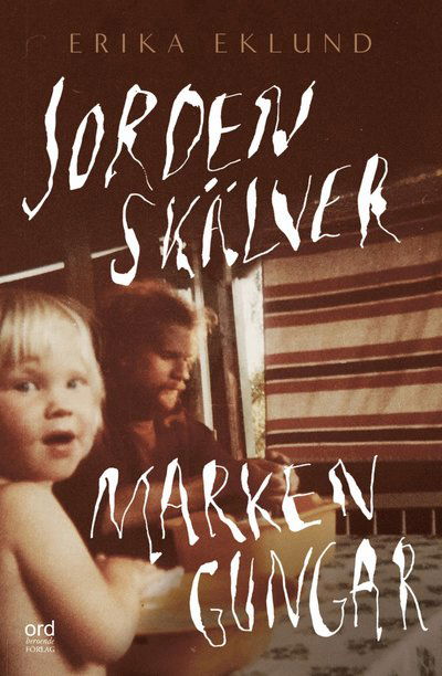 Cover for Erica Eklund · Jorden skälver marken gungar (Paperback Book) (2023)