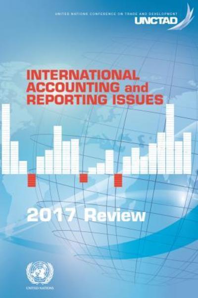 Cover for United Nations Conference on Trade and Development · International accounting and reporting issues: 2017 review (Paperback Book) (2019)