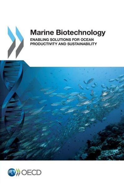 Cover for Oecd Organisation for Economic Co-operation and Development · Marine Biotechnology:  Enabling Solutions for Ocean Productivity and Sustainability (Paperback Book) (2013)
