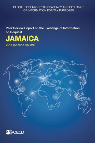 Cover for Global Forum on Transparency and Exchange of Information for Tax Purposes · Jamaica 2017 (Pocketbok) (2017)