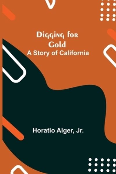 Cover for Horatio Alger · Digging for Gold (Pocketbok) (2021)