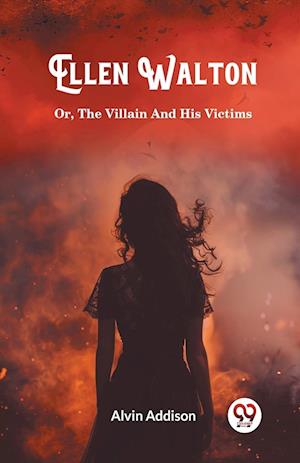 Cover for Alvin Addison · Ellen WaltonOr, The Villain And His Victims (Edition2024) (Paperback Book) (2024)