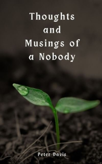 Cover for Peter Davis · Thoughts and Musings of a Nobody (Paperback Bog) (2023)