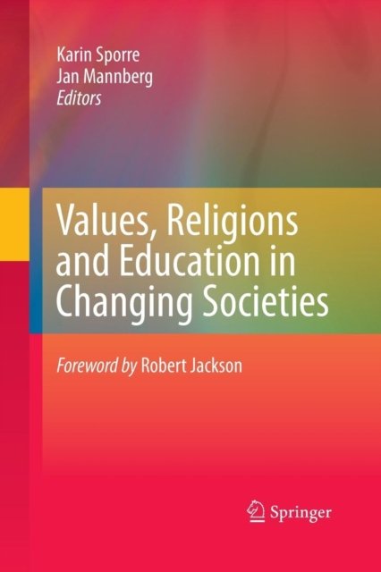 Karin Sporre · Values, Religions and Education in Changing Societies (Paperback Book) [2011 edition] (2014)