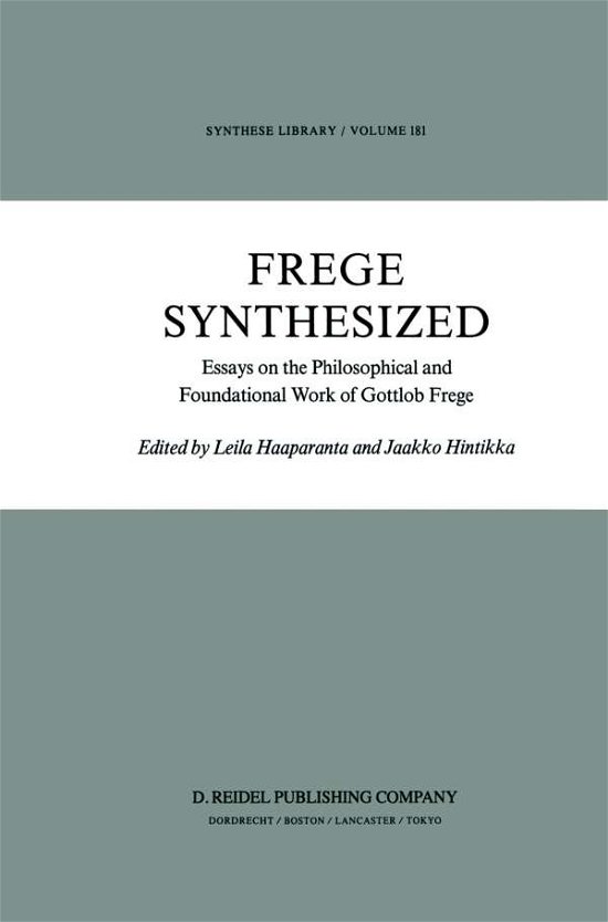 Cover for L Haaparanta · Frege Synthesized: Essays on the Philosophical and Foundational Work of Gottlob Frege - Synthese Library (Paperback Book) [Softcover reprint of the original 1st ed. 1986 edition] (2011)