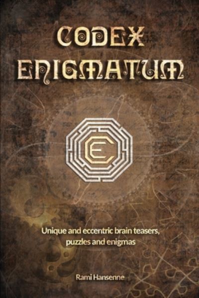 Cover for Rami Hansenne · Codex Enigmatum: Unique and eccentric brain teasers, puzzles and enigmas (Paperback Book) [2nd edition] (2019)