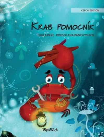 Cover for Tuula Pere · Krab pomocnik (Czech Edition of The Caring Crab) (Hardcover Book) (2021)