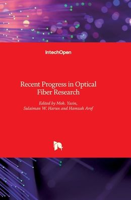 Cover for Moh Yasin · Recent Progress in Optical Fiber Research (Hardcover Book) (2012)