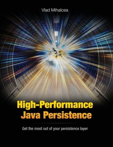 Cover for Vlad Mihalcea · High-Performance Java Persistence (Taschenbuch) (2016)