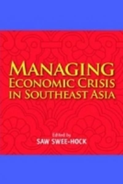 Cover for Saw Swee-Hock · Managing Economic Crisis in Southeast Asia (Paperback Book) (2011)