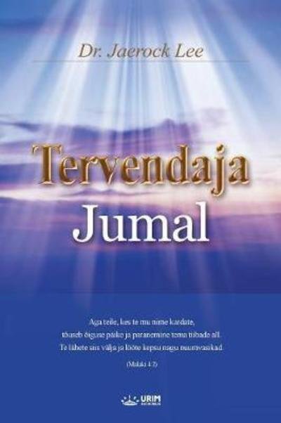 Cover for Dr Jaerock Lee · Tervendaja Jumal: God the Healer (Estonian) (Paperback Book) (2018)