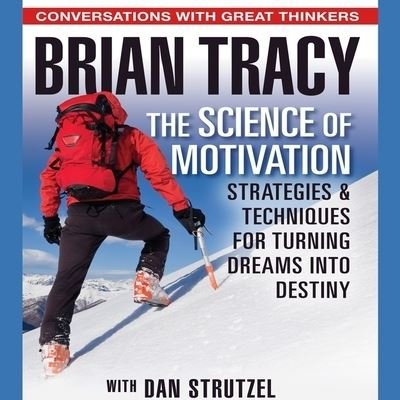 Cover for Brian Tracy · The Science of Motivation Lib/E (CD) (2017)