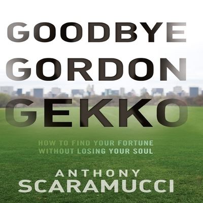 Cover for Anthony Scaramucci · Goodbye Gordon Gekko (CD) (2010)