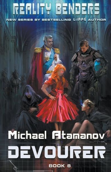 Devourer (Reality Benders Book #8) LitRPG Series - Reality Benders - Michael Atamanov - Książki - Magic Dome Books - 9798201728236 - 12 lipca 2021