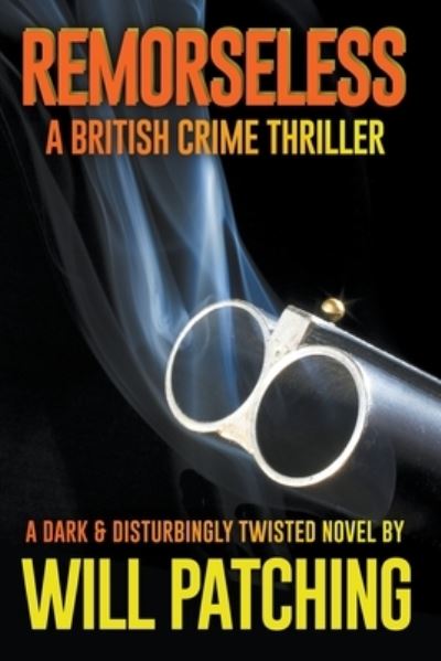 Cover for Will Patching · Remorseless: A British Crime Thriller - Doc Powers &amp; D.I Carver Investigate (Paperback Book) (2012)