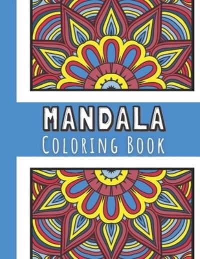 Cover for Crearte Press · Mandala Coloring Books For Boys: Coloring Book For Teens - Beautiful Designs With Mandalas - Stress Relieving And Relaxing Coloring Pages, Keep Calm And Just Color. Unique Gift Ideas For Someone You Love. (Taschenbuch) (2022)