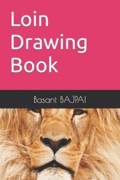 Cover for Basant Kumar Bajpai · Loin Drawing Book (Paperback Book) (2022)