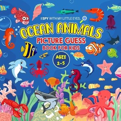 Cover for Cheesy Bear · OCEAN ANIMALS Picture Guess Book for Kids Ages 2-5: I Spy with My Little Eyes.. A to Z Sea creatures Fun Guessing Game Picture Activity Book Gift Idea for Toddlers and Preschoolers (Paperback Bog) (2022)