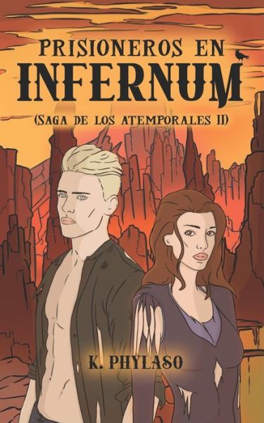 Cover for K Phylaso · Prisioneros en Infernum: Fantasia oscura y romantica - Saga de Los Atemporales (Paperback Book) (2022)