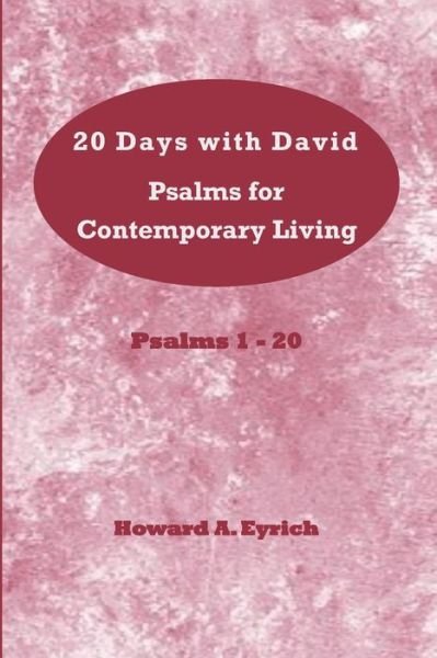 Cover for Howard a Eyrich · 20 Days with David: Psalms for Contemporary Living - Psalms 1-20 (Taschenbuch) (2021)