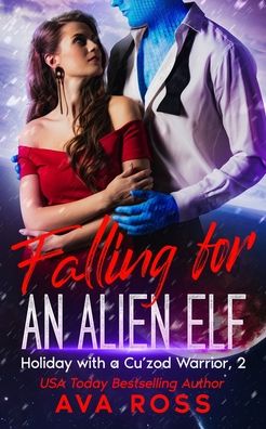 Falling for an Alien Elf - Holiday with a Cu'zod Warrior - Ava Ross - Böcker - Independently Published - 9798486060236 - 28 september 2021