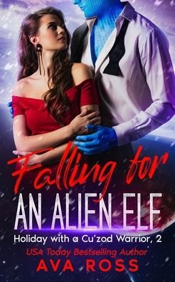 Cover for Ava Ross · Falling for an Alien Elf - Holiday with a Cu'zod Warrior (Taschenbuch) (2021)