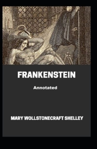 Cover for Mary W Shelley · Frankenstein Annotated (Paperback Book) (2021)