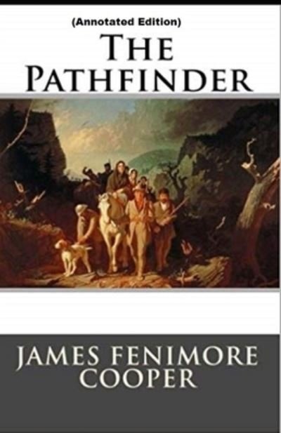 Cover for James Fenimore Cooper · The Pathfinder By James Fenimore Cooper (Pocketbok) [Annotated edition] (2021)