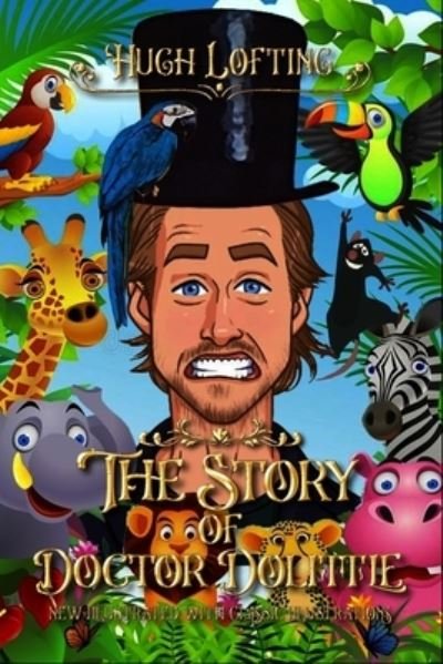 The Story of Doctor Dolittle - Hugh Lofting - Books - Independently Published - 9798550899236 - October 21, 2020