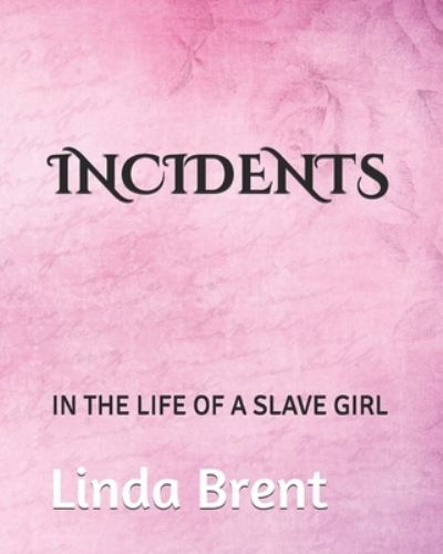 Cover for Linda Brent · Incidents (Paperback Book) (2020)