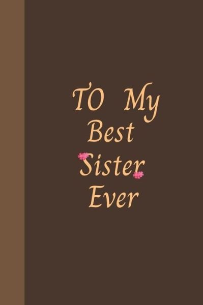 Cover for Hb Arts · To My Best Sister Ever (Paperback Book) (2020)