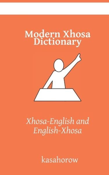 Cover for Kasahorow · Modern Xhosa Dictionary: Xhosa-English and English-Xhosa - Xhosa Kasahorow (Paperback Book) (2020)
