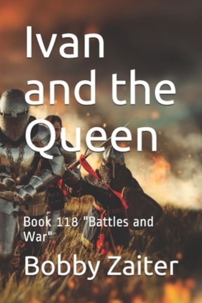 Ivan and the Queen - Bobby Zaiter - Books - Independently Published - 9798642170236 - April 30, 2020