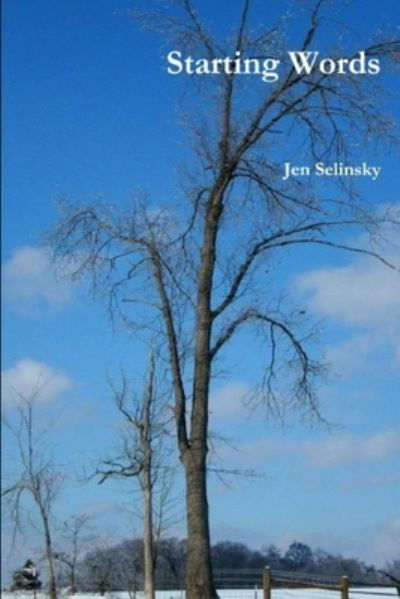 Starting Words - Jen Selinsky - Kirjat - Independently Published - 9798665627236 - sunnuntai 12. heinäkuuta 2020