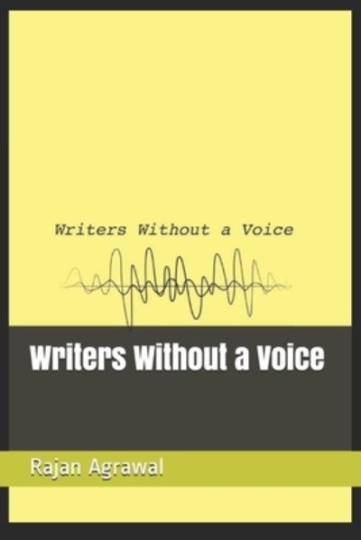 Cover for Rajan Agrawal · Writers Without a Voice (Book) (2020)