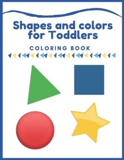 Cover for Suzi Maczak · Shapes and colors coloring book for Toddlers (Paperback Book) (2021)