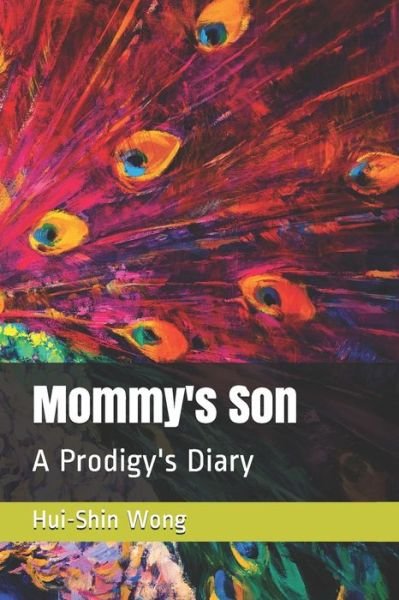 Cover for Hui-Shin Wong · Mommy's Son: A Prodigy's Diary (Taschenbuch) (2021)